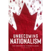 Unbecoming Nationalism: From Commemoration to Redress in Canada