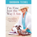 I'm Fine Just the Way I Am: Healing Emotional Pain through the Wisdom of Animals and Oracles
