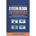 An Insider's Guide to Ace System Design Interviews: A Quick Guide to Answer System Design Interview Questions