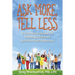 Ask More, Tell Less: A Practical Guide for Helping Children Achieve Self-Reliance