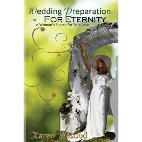 Wedding Preparation for Eternity: A Woman's Search for True Love