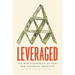 Leveraged: The New Economics of Debt and Financial Fragility