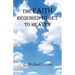 The Faith Required To Get To Heaven