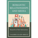 Romantic Relationships and Media: Research at Their Intersections