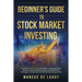Beginner's Guide to Stock Market Investing: Secrets of Stock Trading Revealed - Comprehensive Guides to Stock Market Investing and Bulletproof Strateg