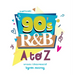 90's R&B - A to Z