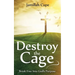 Destroy the Cage: Break Free Into God's Purpose