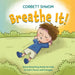 Breathe It!: Quick Breathing Hacks for Kids to Calm, Focus, and Energize (Little C Books)