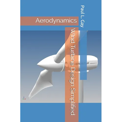 WInd Turbine Design Simplified: Aerodynamics