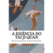 A Essencia do Taijiquan