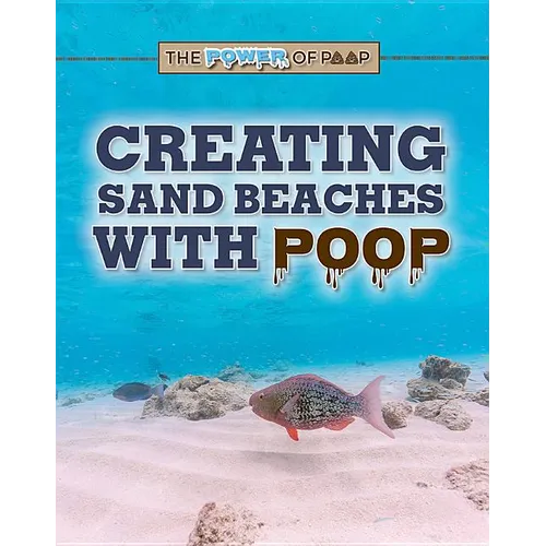 Creating Sand Beaches with Poop