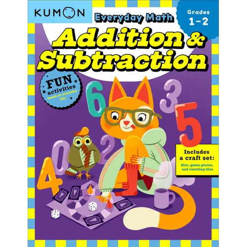 Kumon Everyday Math: Addition & Subtraction-Fun Activities for Grades 1-2-Complete with Dice, Game Pieces, and Counting Tiles!