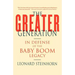 The Greater Generation: In Defense of the Baby Boom Legacy