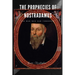 The Prophecies of Nostradamus: The Man Who Saw Tomorrow