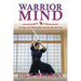 Warrior Mind: Strategy and Philosophy from the Martial Arts
