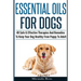 Essential Oils For Dogs: 40 Safe & Effective Therapies And Remedies To Keep Your Dog Healthy From Puppy To Adult