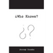 Who Knows?