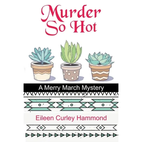 Murder So Hot: A Merry March Mystery