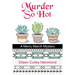 Murder So Hot: A Merry March Mystery