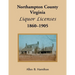 Northampton County, Virginia Liquor Licenses, 1860-1905
