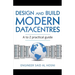 Design and Build Modern Datacentres, A to Z practical guide