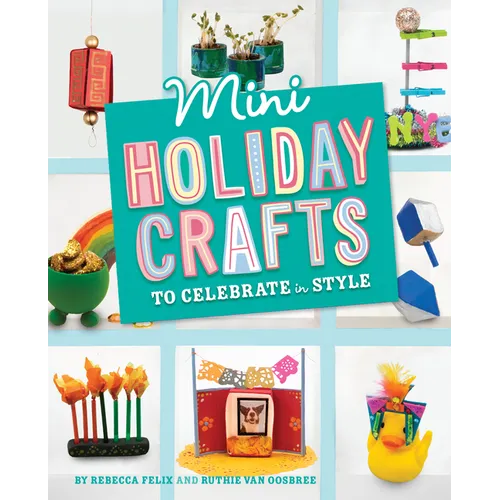 Mini Holiday Crafts to Celebrate in Style