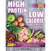 High Protein Low Calories Cookbook for Beginners: 300+ Easy Delicious Recipes for a Healthy Lifestyle, Everyday Journey of Nurturing Mind and Body for