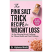 The Pink Salt Trick Recipe for Weight Loss: 30-Day Morning Ritual Challenge for Vibrant Health and Total Wellness Complete Guide to Using Organic Hima