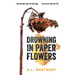Drowning in Paper Flowers
