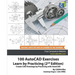 100 AutoCAD Exercises - Learn by Practicing (2nd Edition): Create CAD Drawings by Practicing with AutoCAD