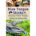 Blue Tongue Skinks: A Comprehensive Guide To Blue Tongue Skinks Caring, Feeding, Interaction, Habitat, Health And Cost