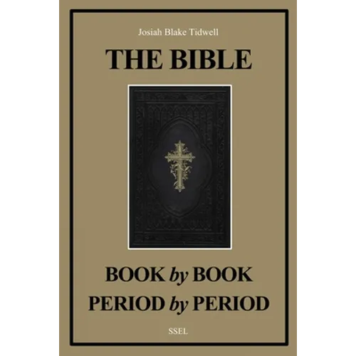The Bible Book by Book and Period by Period: A Manual For the Study of the Bible (Easy to Read Layout)