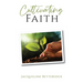 Cultivating Faith