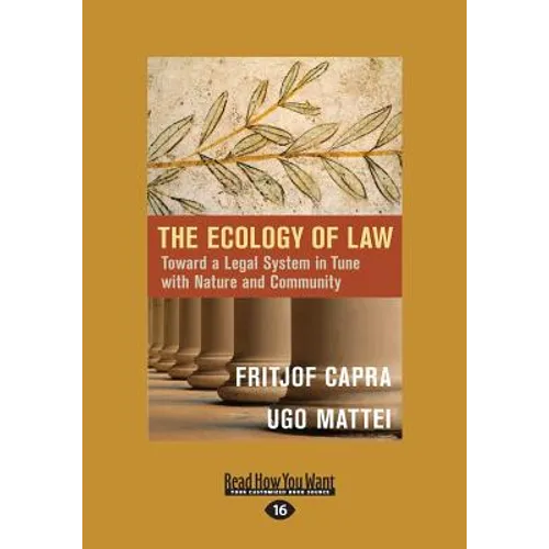 The Ecology of Law: Toward a Legal System in Tune with Nature and Community (Large Print 16pt)