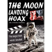 The Moon Landing Hoax: The Eagle That Never Landed