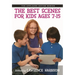 The Best Scenes for Kids Ages 7-15