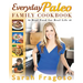 Everyday Paleo Family Cookbook: Real Food for Real Life