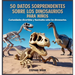 50 Datos Asombrosos Sobre Dinosaurios Para Niños: Curiosidades Divertidas Y Fascinantes Para Despertar La Curiosidad Por Los Dinosaurios!