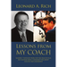 Lessons from My Coach: Lessons I Thought Were for the Field of Play, but Instead Were a Roadmap for Group Success and Leadership