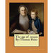 The age of reason By: Thomas Paine