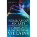 Persuasion Secrets of the World's Most Charismatic & Influential Villains