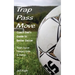 Trap - Pass - Move, Coach Dad's Guide to Better Soccer: Youth Soccer Training, Drills & Games