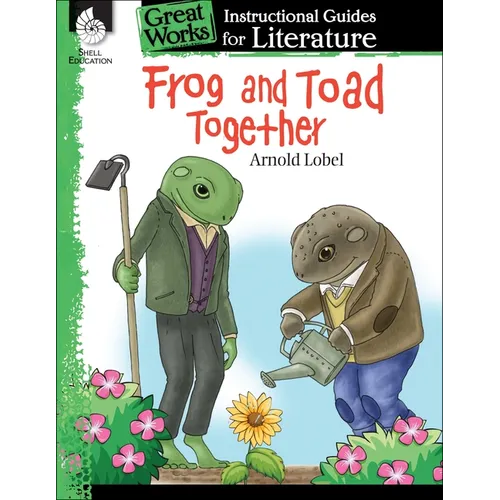 Frog and Toad Together: An Instructional Guide for Literature
