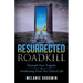 Resurrected Roadkill: Triumph over Tragedy and Awakening from the Unlived Life