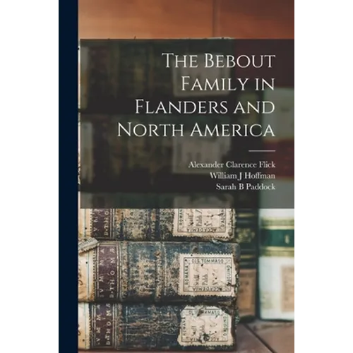 The Bebout Family in Flanders and North America