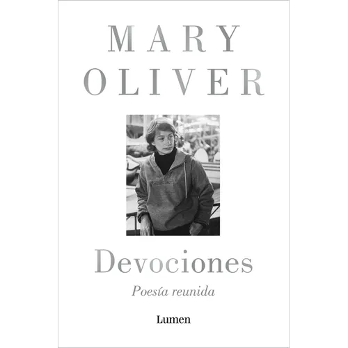 Devociones. Poesía Reunida / Devotions