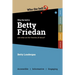 Who the Hell is Betty Friedan?: And what are her theories all about?