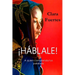 ¡Háblale!... A quien comprenda tus palabras: Con el desierto ante ti, jamás digas: ¡No puedo! Si las dunas avanzan, entonces tú también puedes hacerlo