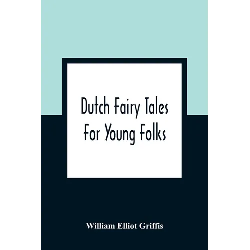Dutch Fairy Tales For Young Folks
