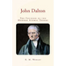 John Dalton: the Founder of the Modern Atomic Theory